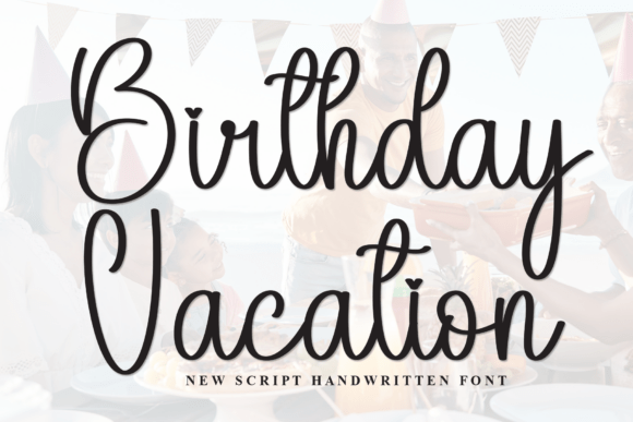 Explore Birthday Vacation: A Magical Font for Creative Branding
